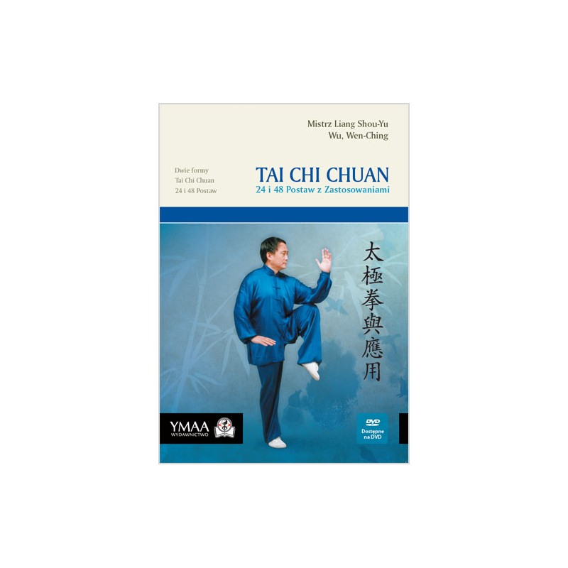 Tai Chi Chuan - 24 i 48 postaw z zastosowaniami