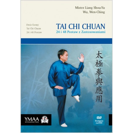 Tai Chi Chuan - 24 i 48 postaw z zastosowaniami